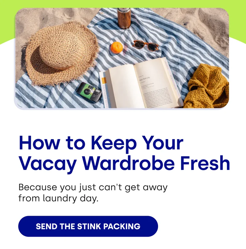 How to Keep Your Vacay Wardrobe Fresh Because you just can't get away from laundry day. [SEND THE STINK PACKING]