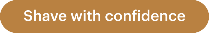 Shave with confidence