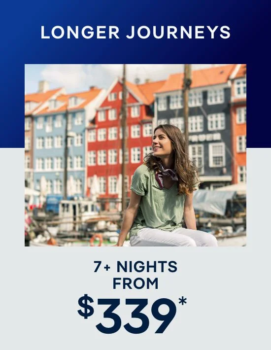 Longer Journeys – 7+ Nights – Click to View Cruises & Book Now