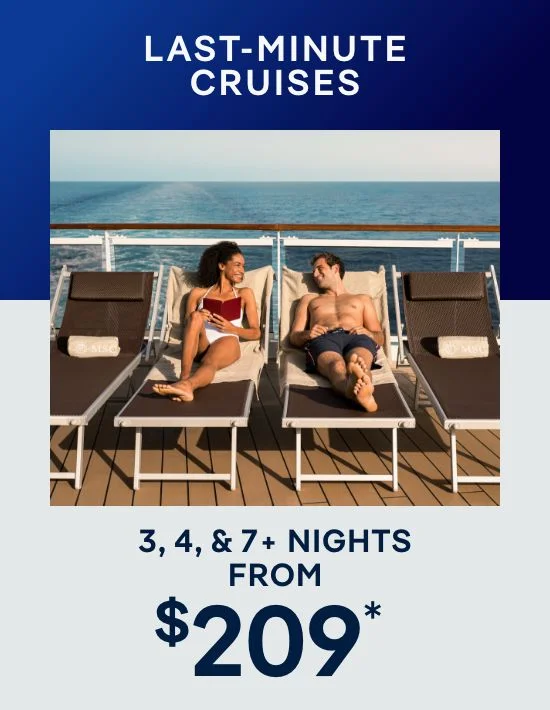 Last-Minute Cruises – 3, 4, & 7 Nights – Click to View Cruises & Book Now