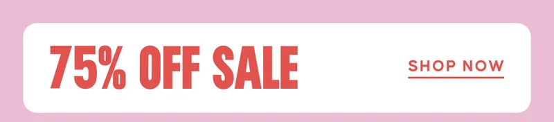 75% OFF SALE