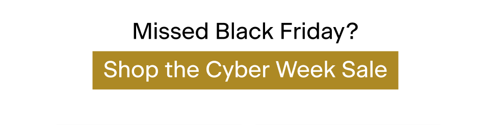 Shop the Cyber Week Sale