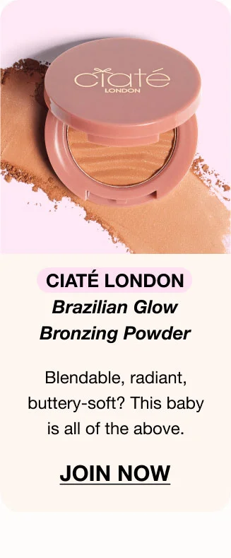 CIATÉ LONDON - Brazilian Glow Bronzing Powder - Blendable, radiant, buttery-soft? This baby is all of the above. JOIN NOW