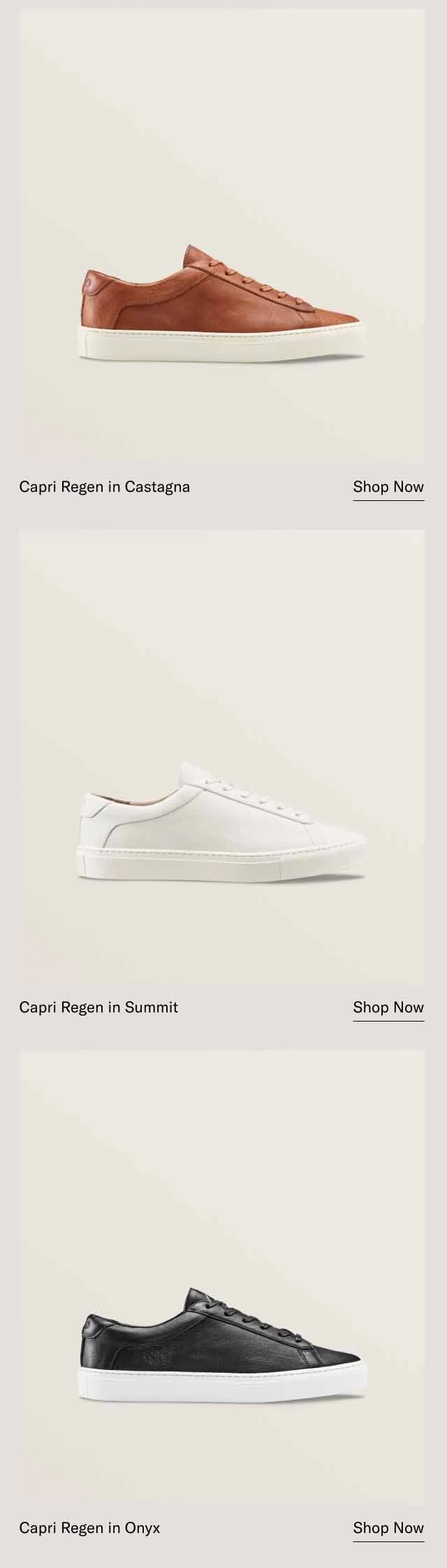 Capri Regen in Castagna-Shop Now. Capri Regen in Summit-Shop Now. Capri Regen in Onyx-Shop Now.
