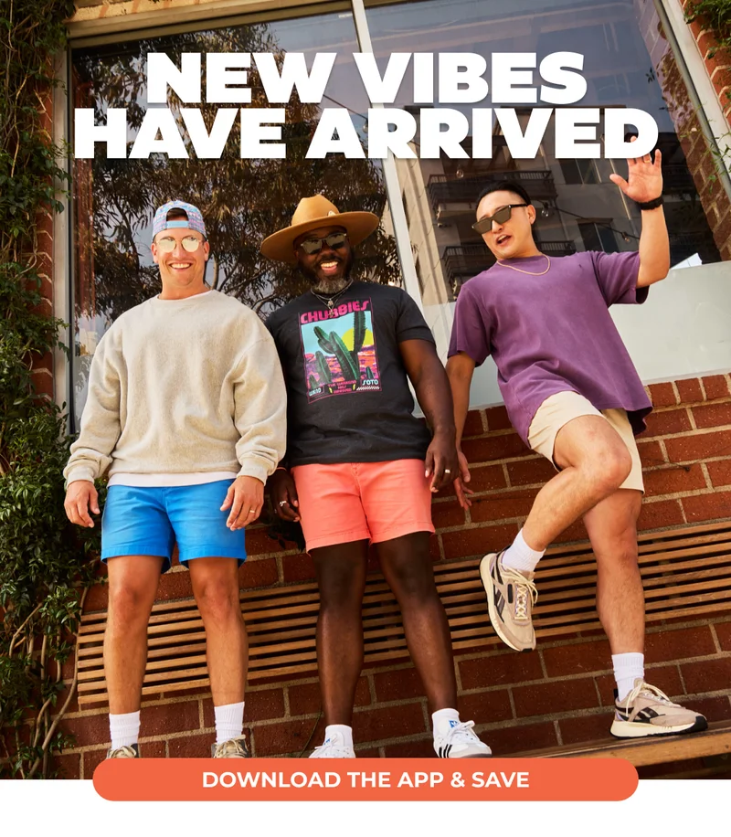 NEW VIBES HAVE ARRIVED: Down the Chubbies app today to check 'em out!