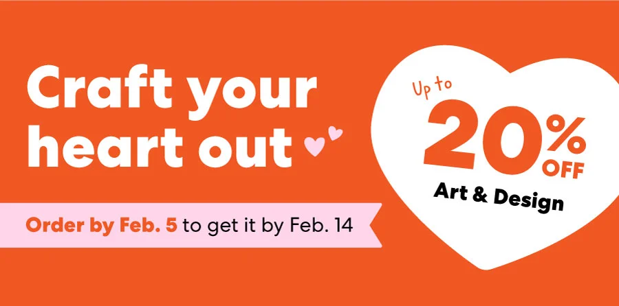 Craft your heart out! Up to 20% off