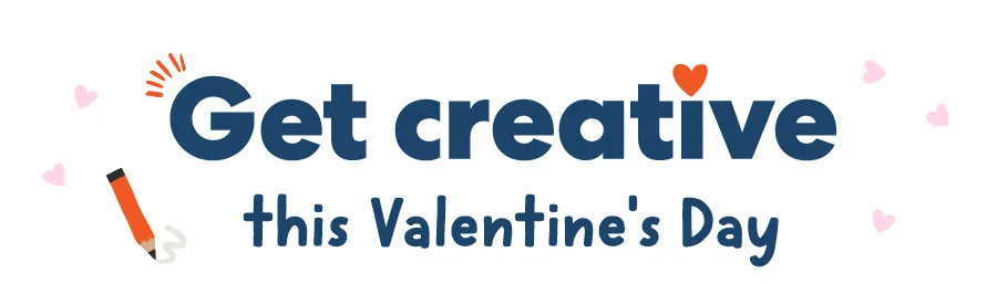 'Get creative this Valentine's Day' headline and festive design.