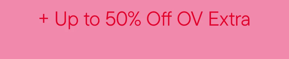 + Up to 50% Off OV Extra