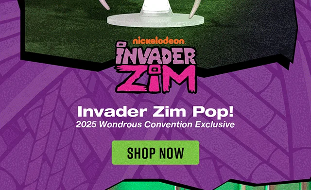An Exclusive Con Pop! To Conquer Your Shelf. Invader Zim Pop! 2025 Wondrous Convention Exclusive. Shop Now