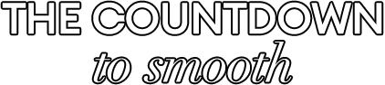 THE COUNTDON to smooth