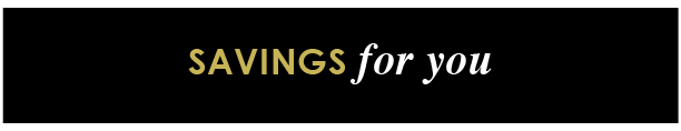 SAVINGS for you
