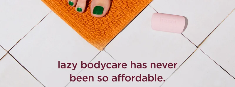 lazy bodycare has never been so affordable.