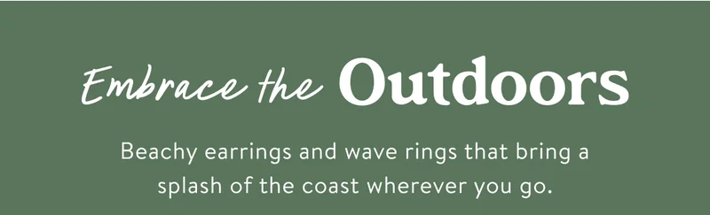 Embrace the Outdoors