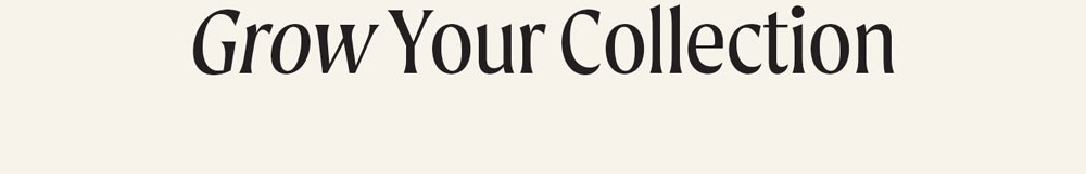 Grow Your Collection