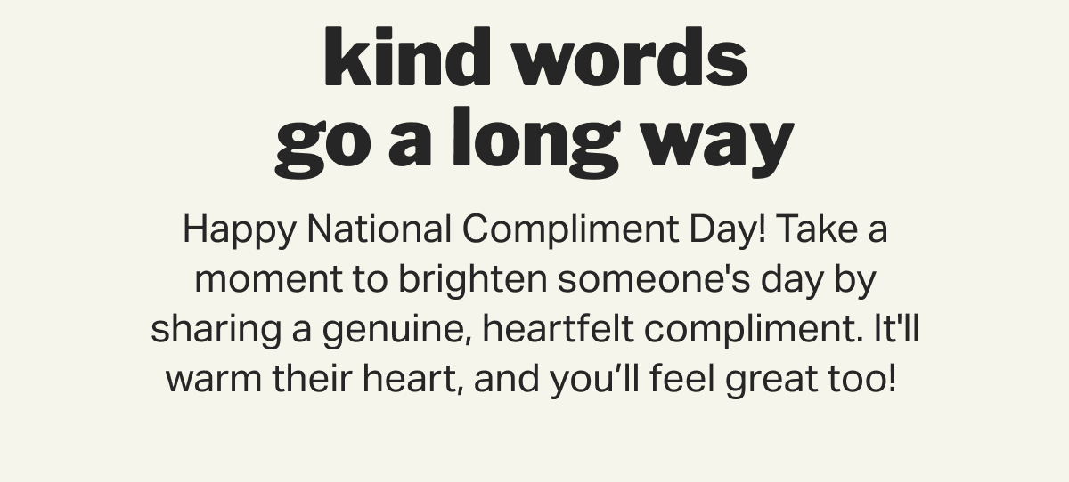kind words go a long way