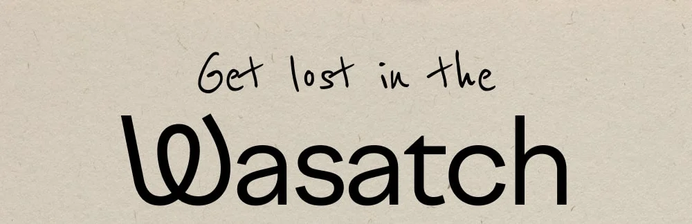 Get lost in the Wasatch