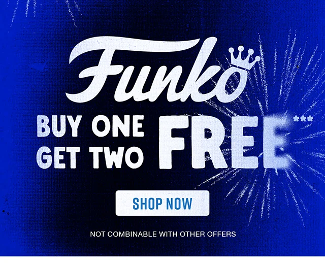Buy One Get Two Free Funko. Not Combinable with Other Offers. Shop Now