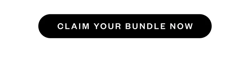 CLAIM YOUR BUNDLE NOW