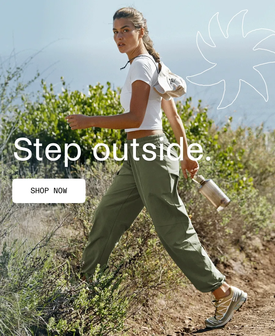 Step outside.