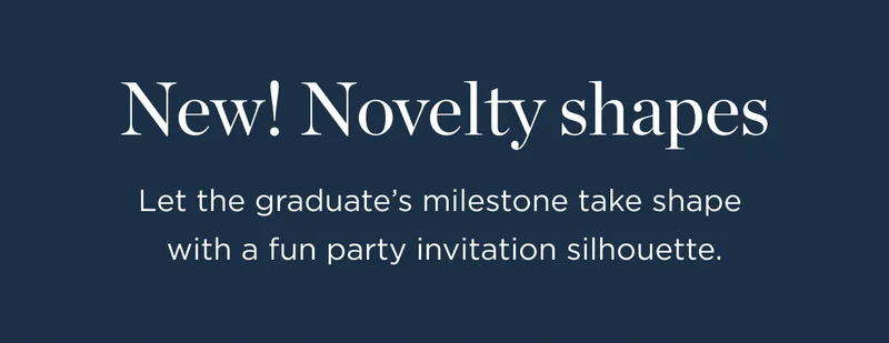 New! Novelty Shapes