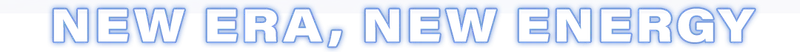 New era, new energy