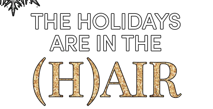 The holidays
are in the  (H)AIR