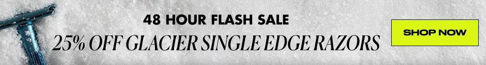 48 HOUR FLASH SALE 25% OFF Glacier SINGLE EDGE RAZORS shop now
