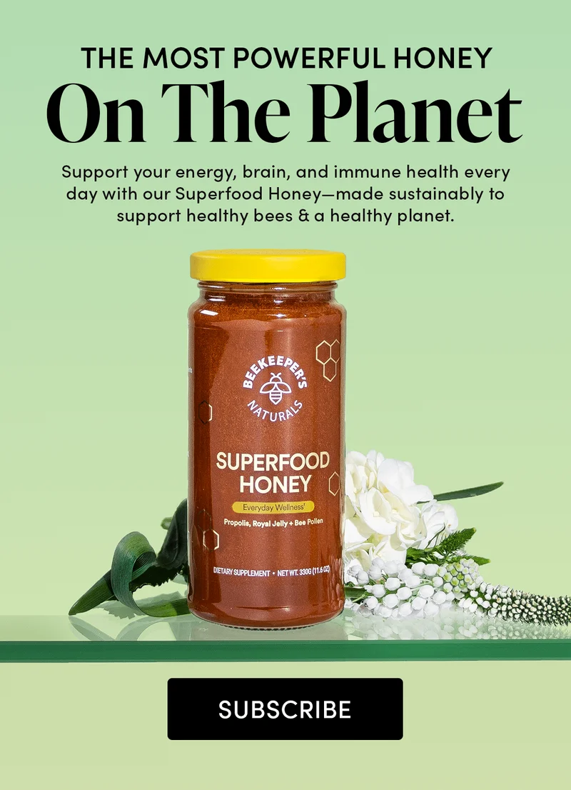 Benefits by the Spoonful        Drizzles like raw honey, hits like a superfood.      Mental Clarity   Royal jelly promotes focus + mental clarity, thanks to unique compounds like acetylcholine and 10-HDA that may support a healthy brain.        Energy Support     Bee pollen supports your energy levels with amino acids, calcium, magnesium, and B vitamins.         Immune Support   Propolis supports the body’s defenses + helps combat everyday free radical damage with antioxidants​.