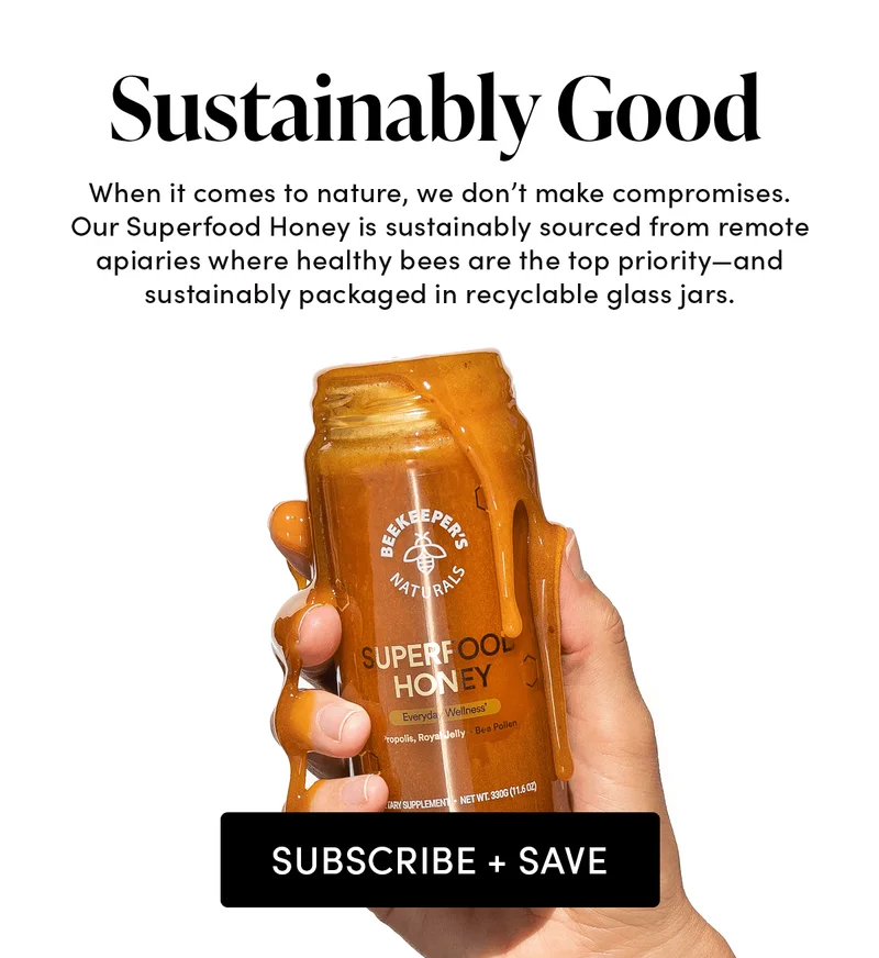 Sustainably Good  Our sustainably sourced bee pollen is always packaged in glass jars—because what’s good for your health shouldn’t compromise the planet’s.