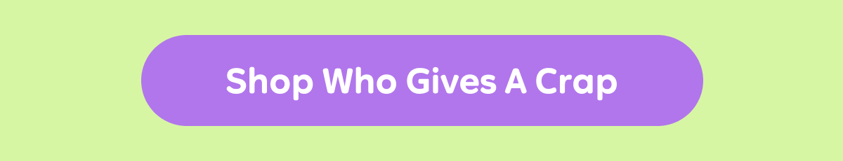 Button: Shop Who Gives a Crap