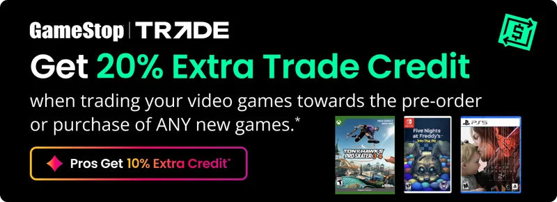 GameStop I TR7DE Get 20% Extra Trade Credit when trading your video games towards the pre-order or purchase of ANY new games. * Pros Get 10% Extra Credit*