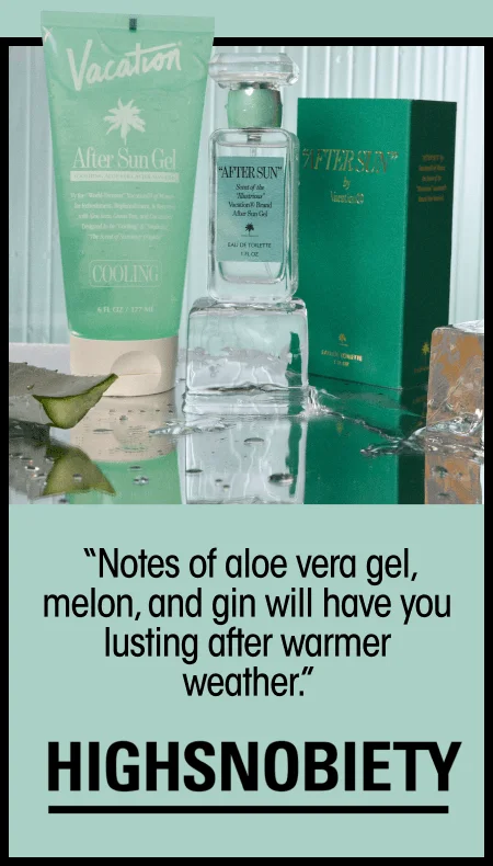 "Notes of aloe vera gel, melon, and gin will have you lusting after warmer weather." -HIGHSNOBIETY