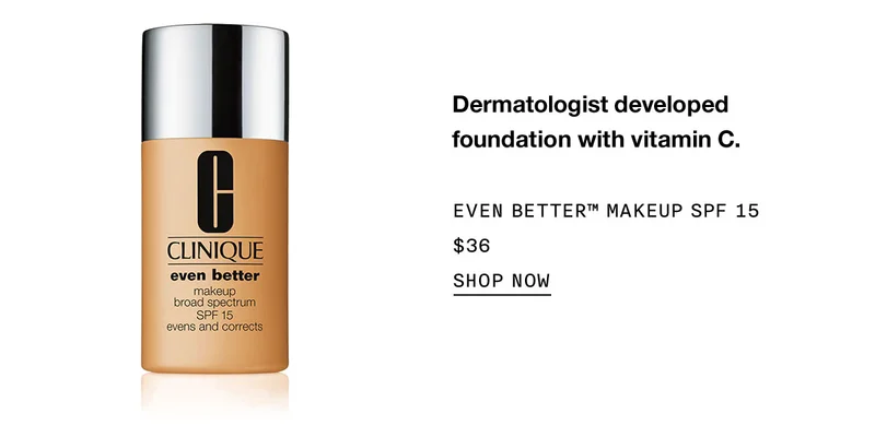 Dermatologist developed foundation with vitamin C. EVEN BETTER™ MAKEUP SPF 15 $36 SHOP NOW
