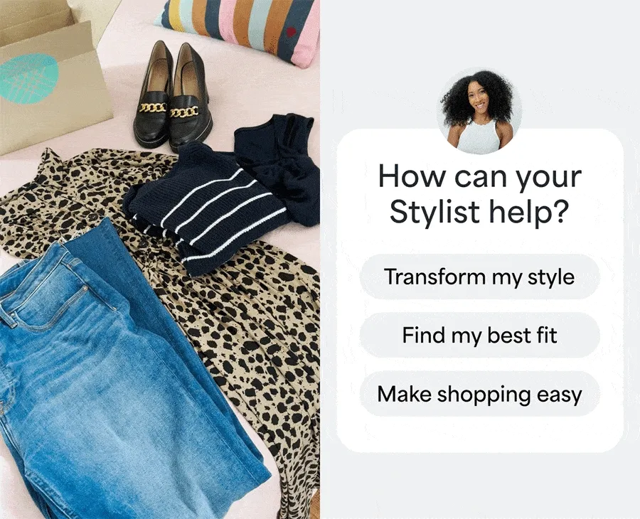 How can your Stylist&nbsp;help?
•&nbsp;Transform&nbsp;my&nbsp;style
•&nbsp;Find&nbsp;my&nbsp;best&nbsp;fit
•&nbsp;Make&nbsp;shopping&nbsp;easy