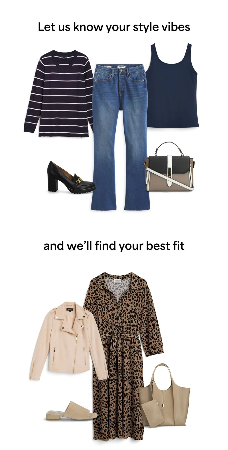 Let us know your style vibes and&nbsp;we’ll find your best fit