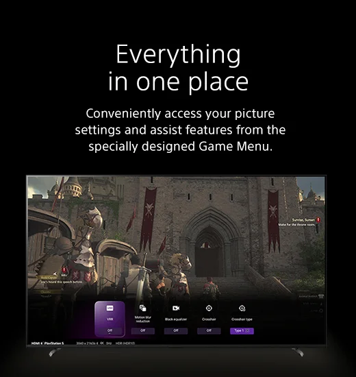 Everything in one place: conveniently access your picture settings and assist features from the specially designed Game Menu.