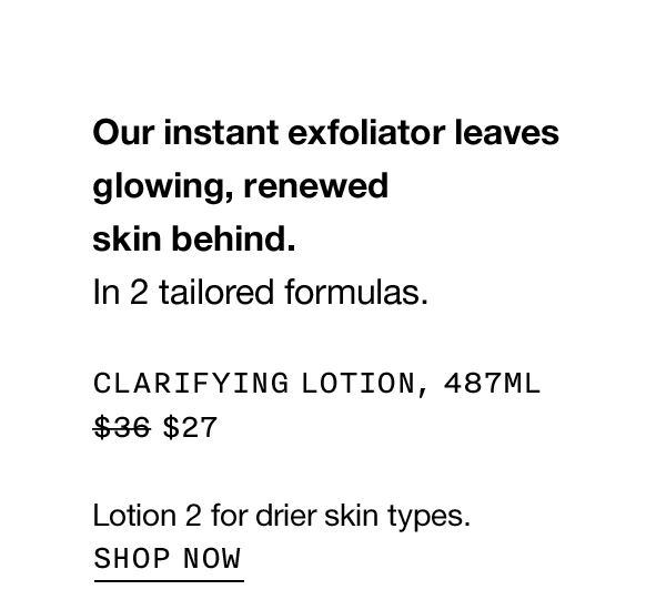 Lotion 2 for drier skin types. SHOP NOW