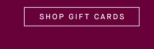SHOP GIFT CARDS