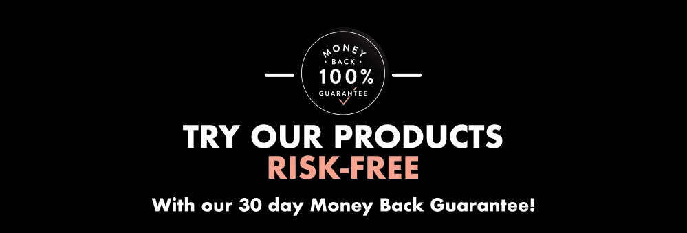 Try Our Products Risk Free