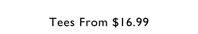 Tees from $16.99