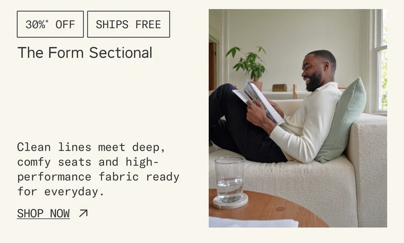 30%* off & free shipping on The Form Sectional