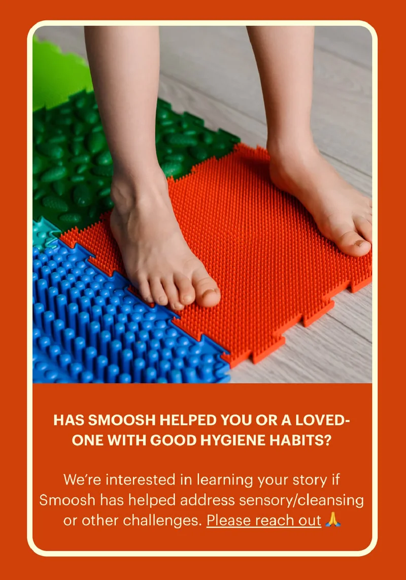 Has smoosh helped you with good hygiene habits?