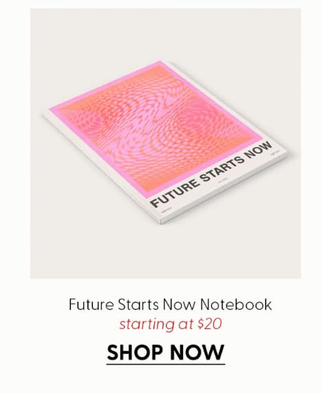 Future Starts Now Notebook