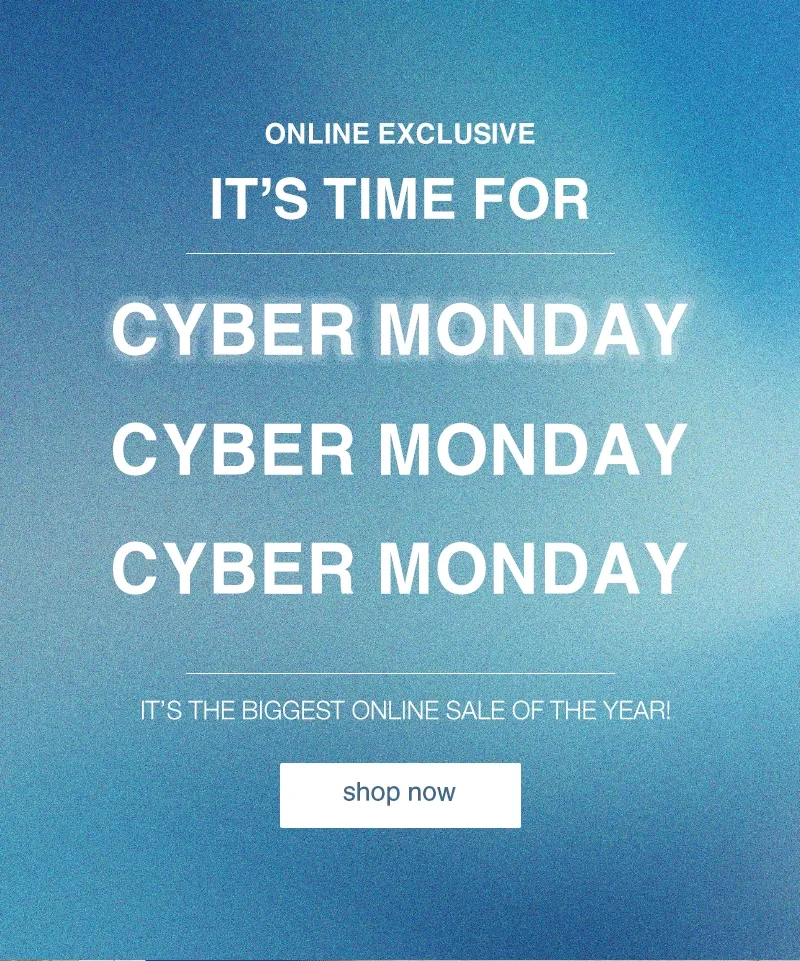 Shop Cyber Monday Online Only