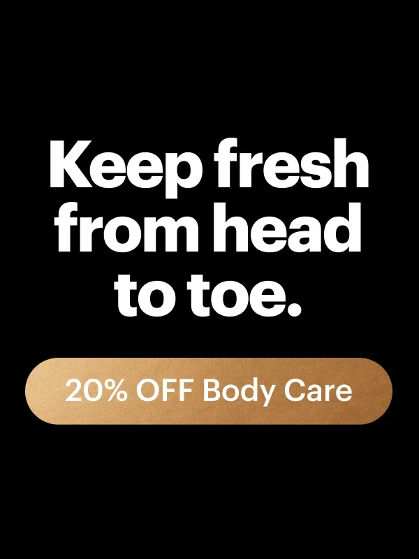 Keep fresh from head to toe.