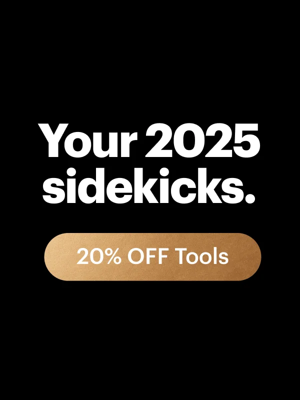 Your 2025 sidekicks.