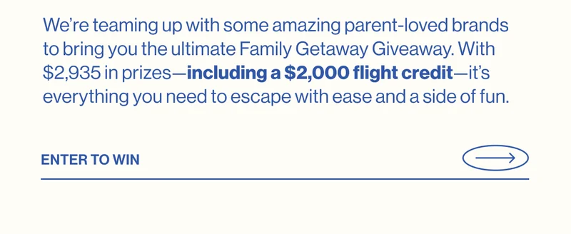 We’re teaming up with some amazing parent-loved brands to bring you the ultimate Family Getaway Giveaway. With $2,935 in prizes—including a $2,000 flight credit—it’s everything you need to escape with ease and a side of fun. Enter to win!