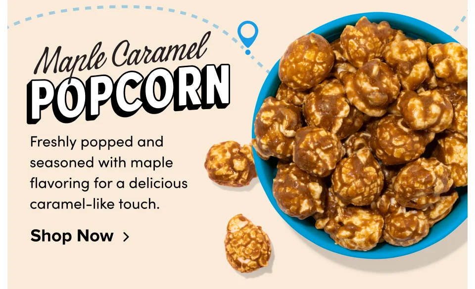 Maple Caramel Popcorn; Freshly popped and seasoned with maple flavoring for a delicious caramel-like touch.&nbsp; Shop Now