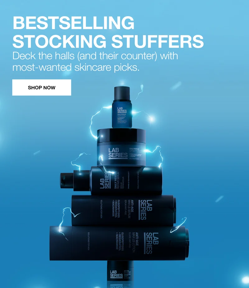 BESTSELLING STOCKING STUFFERS. Deck the halls (and their counter) with most-wanted skincare picks. SHOP NOW.