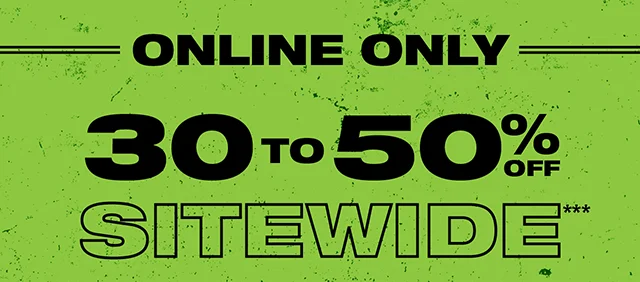 Online Only 30 to 50% Off Sitewide Shop Now